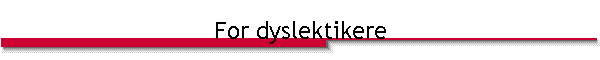 For dyslektikere