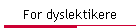 For dyslektikere